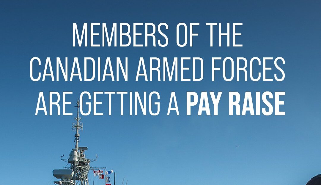 Pay Raise for Canadian Armed Forces Members